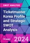Ticketmaster Korea Profile and Strategic SWOT Analysis - Product Thumbnail Image