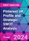 Pinterest UK Profile and Strategic SWOT Analysis - Product Thumbnail Image