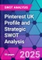 Pinterest UK Profile and Strategic SWOT Analysis - Product Thumbnail Image