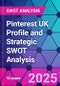 Pinterest UK Profile and Strategic SWOT Analysis - Product Thumbnail Image