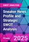 Sneaker News Profile and Strategic SWOT Analysis - Product Thumbnail Image