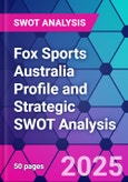 Fox Sports Australia Profile and Strategic SWOT Analysis- Product Image