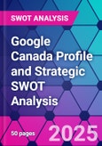 Google Canada Profile and Strategic SWOT Analysis- Product Image