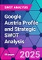 Google Austria Profile and Strategic SWOT Analysis - Product Thumbnail Image