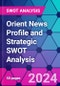 Orient News Profile and Strategic SWOT Analysis - Product Thumbnail Image
