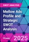 Mellow Ads Profile and Strategic SWOT Analysis - Product Thumbnail Image