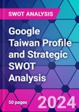 Google Taiwan Profile and Strategic SWOT Analysis- Product Image