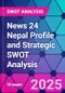 News 24 Nepal Profile and Strategic SWOT Analysis - Product Thumbnail Image
