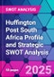 Huffington Post South Africa Profile and Strategic SWOT Analysis - Product Thumbnail Image