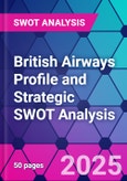 British Airways Profile and Strategic SWOT Analysis- Product Image