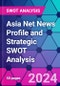 Asia Net News Profile and Strategic SWOT Analysis - Product Thumbnail Image