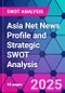 Asia Net News Profile and Strategic SWOT Analysis - Product Thumbnail Image