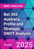 Bet 365 Australia Profile and Strategic SWOT Analysis- Product Image