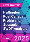 Huffington Post Canada Profile and Strategic SWOT Analysis- Product Image