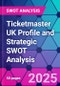 Ticketmaster UK Profile and Strategic SWOT Analysis - Product Thumbnail Image