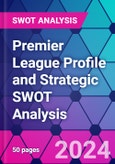 Premier League Profile and Strategic SWOT Analysis- Product Image