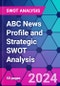 ABC News Profile and Strategic SWOT Analysis - Product Thumbnail Image