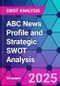 ABC News Profile and Strategic SWOT Analysis - Product Thumbnail Image