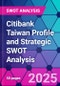 Citibank Taiwan Profile and Strategic SWOT Analysis - Product Thumbnail Image