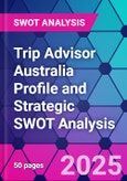 Trip Advisor Australia Profile and Strategic SWOT Analysis- Product Image