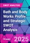 Bath and Body Works Profile and Strategic SWOT Analysis - Product Thumbnail Image