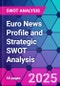 Euro News Profile and Strategic SWOT Analysis - Product Thumbnail Image