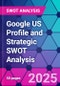 Google US Profile and Strategic SWOT Analysis - Product Thumbnail Image