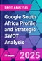 Google South Africa Profile and Strategic SWOT Analysis - Product Thumbnail Image