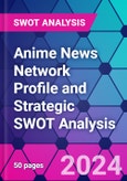 Anime News Network Profile and Strategic SWOT Analysis- Product Image