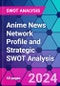 Anime News Network Profile and Strategic SWOT Analysis - Product Thumbnail Image