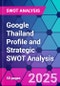 Google Thailand Profile and Strategic SWOT Analysis - Product Thumbnail Image