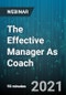 The Effective Manager As Coach: Coaching Your Team Members For Outstanding Job Performance - Webinar - Product Image