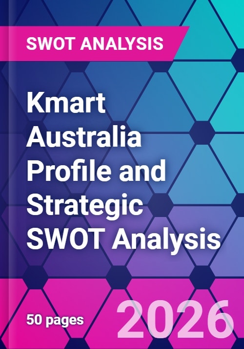 Kmart Australia Profile and Strategic SWOT Analysis
