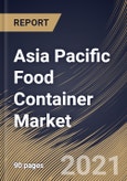 Asia Pacific Food Container Market By Product (Cans, Boxes, Bottles & Jars, Cups & Tubs, and Other Product), By Material (Plastic, Metal, Glass and Other Materials), By Country, Growth Potential, COVID-19 Impact Analysis Report and Forecast, 2021 - 2027- Product Image