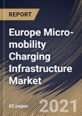 Europe Micro-mobility Charging Infrastructure Market By Charger Type, By Power Source, By Vehicle Type, By End User, By Country, Growth Potential, COVID-19 Impact Analysis Report and Forecast, 2021 - 2027- Product Image
