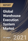 Global Warehouse Execution System Market By Component, By Deployment Type, By End User, By Regional Outlook, COVID-19 Impact Analysis Report and Forecast, 2021 - 2027- Product Image
