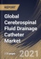 Global Cerebrospinal Fluid Drainage Catheter Market By Application, By Type, By Regional Outlook, COVID-19 Impact Analysis Report and Forecast, 2021 - 2027 - Product Image