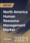 North America Human Resource Management Market By Component, By Deployment Type, By Enterprise Size, By End User, By Country, Growth Potential, COVID-19 Impact Analysis Report and Forecast, 2021 - 2027 - Product Thumbnail Image