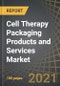 Cell Therapy Packaging Products and Services Market by Type of Therapy Package Engineering Design Scale of Operation and Geography: Industry Trends and Global Forecasts 2021-2030 - Product Image