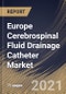 Europe Cerebrospinal Fluid Drainage Catheter Market By Application, By Type, By Country, Growth Potential, COVID-19 Impact Analysis Report and Forecast, 2021 - 2027 - Product Image