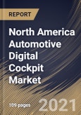 North America Automotive Digital Cockpit Market By Vehicle Type, By Equipment, By Display Technology, By Country, Growth Potential, COVID-19 Impact Analysis Report and Forecast, 2021 - 2027- Product Image
