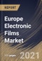 Europe Electronic Films Market By Film Type, By Material, By Thickness, By Application, By Country, Growth Potential, COVID-19 Impact Analysis Report and Forecast, 2021 - 2027 - Product Thumbnail Image