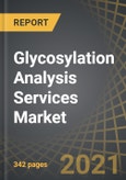 Glycosylation Analysis Services Market by Company Size, Analytical Techniques and Key Geographical Regions: Industry Trends and Global Forecasts, 2021-2030- Product Image