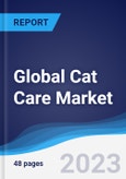 Global Cat Care Market Summary, Competitive Analysis and Forecast to 2027- Product Image