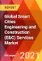 Global Smart Cities Engineering and Construction (E&C) Services Market, By Project (Buildings, Others), By Application (IoT, Housing, Others), By City Topography (Developed, Emerging), By Service Type, By Solution, Estimation & Forecast, 2017 - 2030 - Product Image