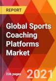 Global Sports Coaching Platforms Market, By Type (Professional, Non- Professional), Pricing Model (One Time License, Subscription), Application (Soccer, Basketball, Swimming, Baseball), Estimation & Forecast till 2027- Product Image