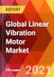Global Linear Vibration Motor Market, By Product Type (Moving Iron Type, Moving Magnet Type, Moving Coil Type), By Application (Cellphones, Loudspeaker, Game Device, Others), Estimation & Forecast, 2017 - 2027 - Product Thumbnail Image