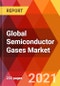Global Semiconductor Gases Market, By Product (Bulk Gases, ESGs), By Process (Oxidation, Deposition, Etching, Doping, Chamber Cleaning, Others), By Application (PCBs, LED, Displays, Solar (PV), Others), By Region, Estimation & Forecast, 2017 - 2027 - Product Thumbnail Image
