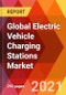 Global Electric Vehicle Charging Stations Market, By Charger Type (Slow, Fast), By Connector Protocol (CCS, CHAdeMO, Others), By Charging Method (AC Charging, DC Charging), By Application (Commercial, Residential), Estimation & Forecast, 2017 - 2027 - Product Thumbnail Image