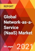 Global Network-as-a-Service (NaaS) Market, By Component (Infrastructure, Technology), By Type (WaaS, VaaS, Others), By Enterprise Size (Small & Medium, Large), By End User (BFSI, Others), By Service Model, By Region, Estimation & Forecast, 2017 - 2027- Product Image